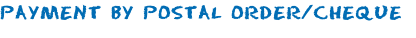 Payment by Postal Order/Cheque